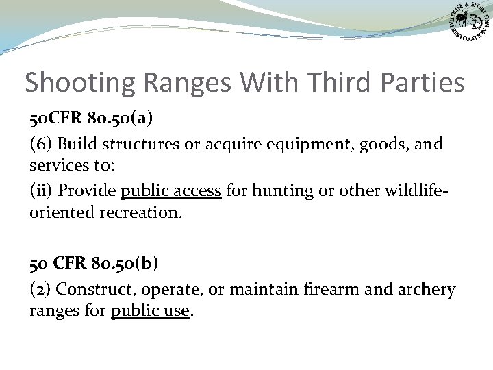 Shooting Ranges With Third Parties 50 CFR 80. 50(a) (6) Build structures or acquire