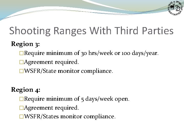 Shooting Ranges With Third Parties Region 3: �Require minimum of 30 hrs/week or 100