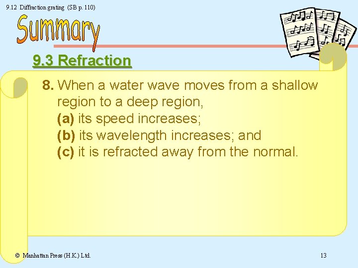 9. 12 Diffraction grating (SB p. 110) 9. 3 Refraction 8. When a water