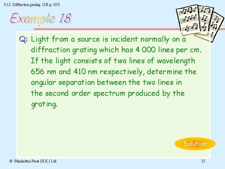 9. 12 Diffraction grating (SB p. 107) Q: Light from a source is incident