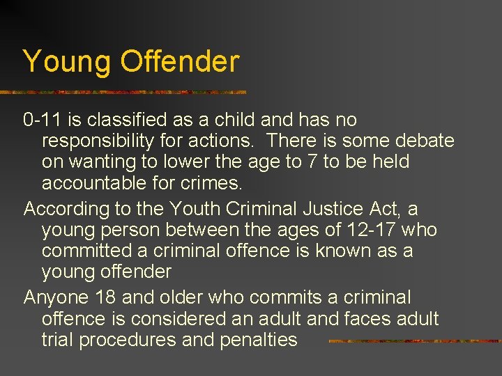 Young Offender 0 -11 is classified as a child and has no responsibility for