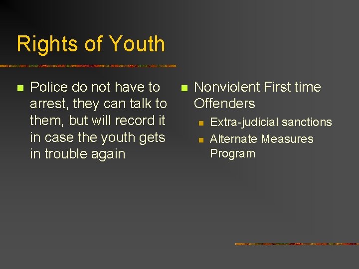 Rights of Youth n Police do not have to arrest, they can talk to