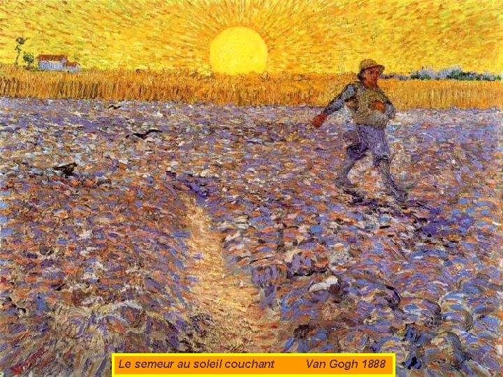 Le semeur au soleil couchant Van Gogh 1888 
