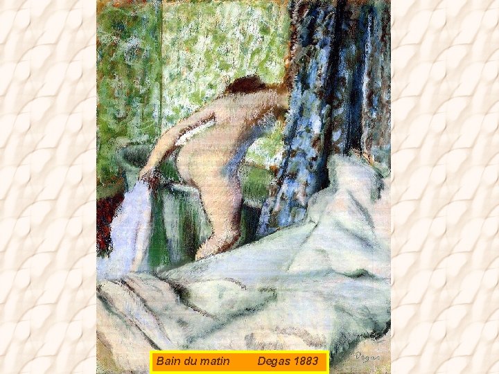 Bain du matin Degas 1883 