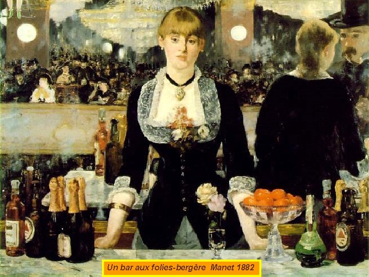 Un bar aux folies-bergère Manet 1882 