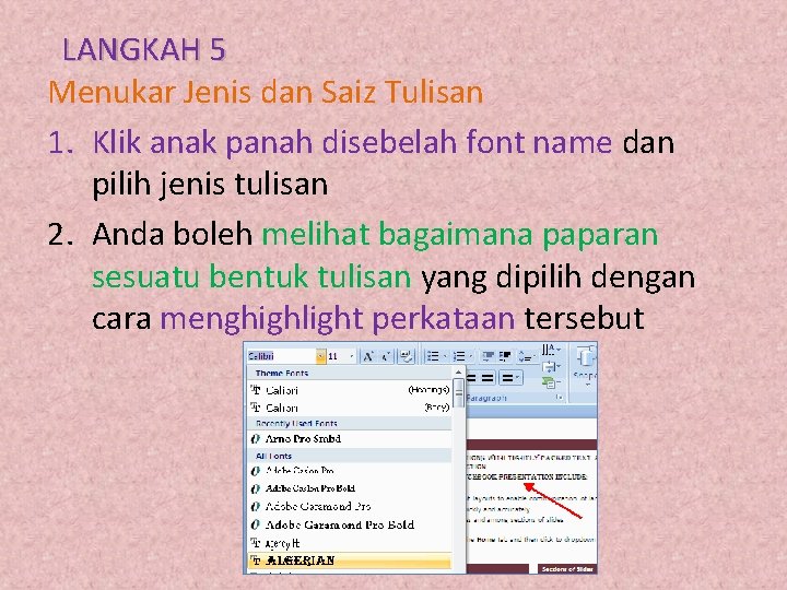 LANGKAH 5 Menukar Jenis dan Saiz Tulisan 1. Klik anak panah disebelah font name