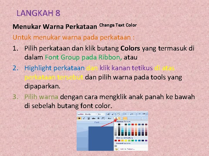 LANGKAH 8 Menukar Warna Perkataan Change Text Color Untuk menukar warna pada perkataan :