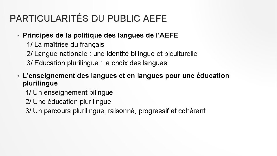 PARTICULARITÉS DU PUBLIC AEFE • Principes de la politique des langues de l’AEFE 1/