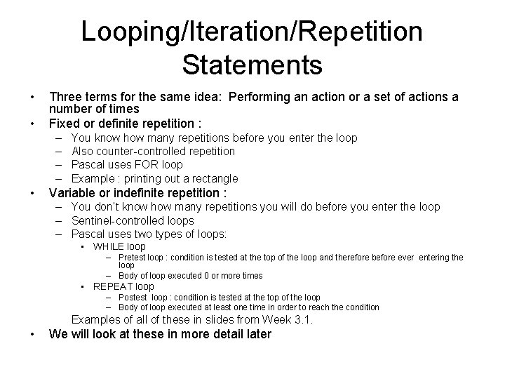 Looping/Iteration/Repetition Statements • • Three terms for the same idea: Performing an action or