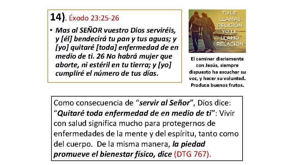 14). Éxodo 23: 25 -26 • Mas al SEÑOR vuestro Dios serviréis, y [él]