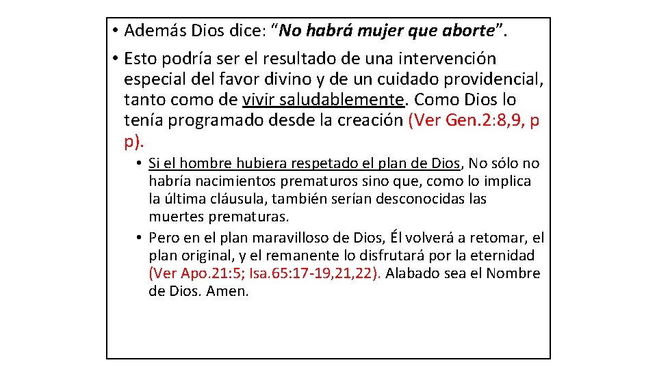  • Además Dios dice: “No habrá mujer que aborte”. • Esto podría ser