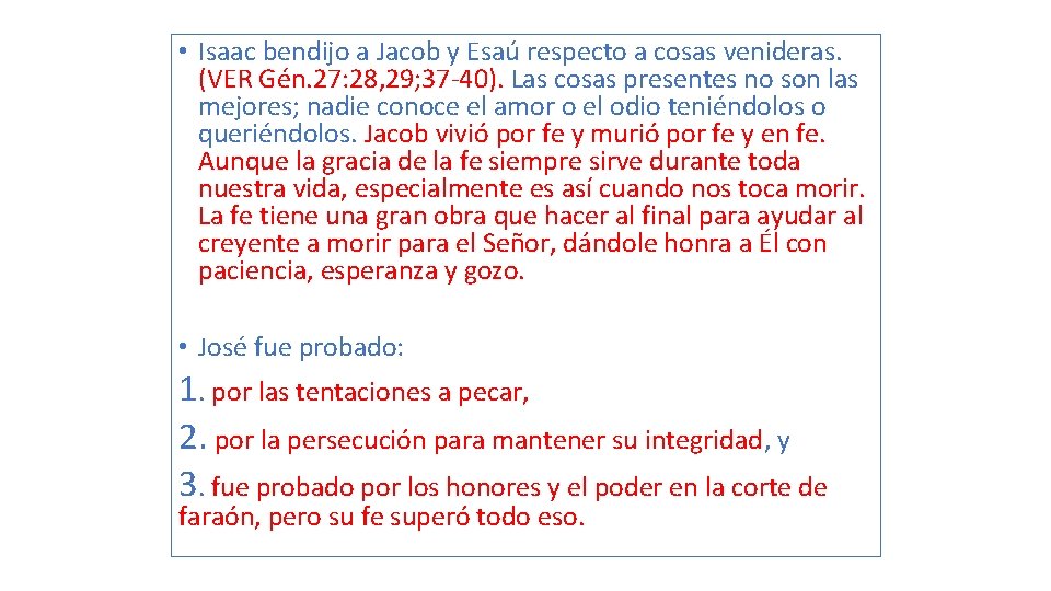  • Isaac bendijo a Jacob y Esaú respecto a cosas venideras. (VER Gén.