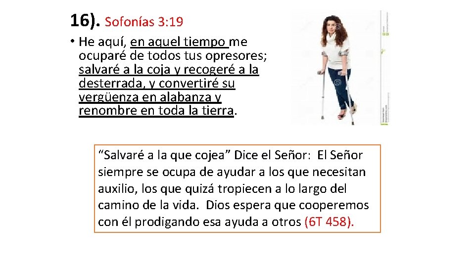 16). Sofonías 3: 19 • He aquí, en aquel tiempo me ocuparé de todos