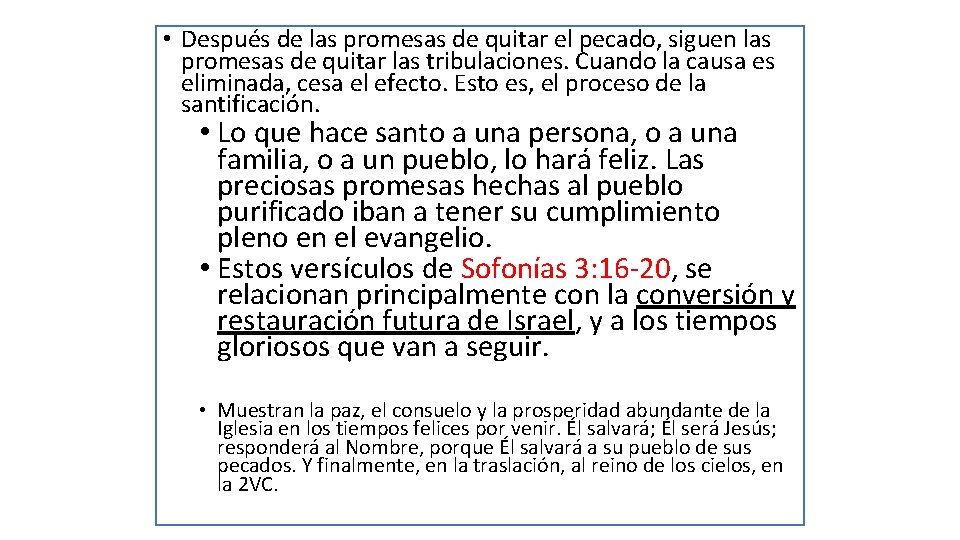  • Después de las promesas de quitar el pecado, siguen las promesas de