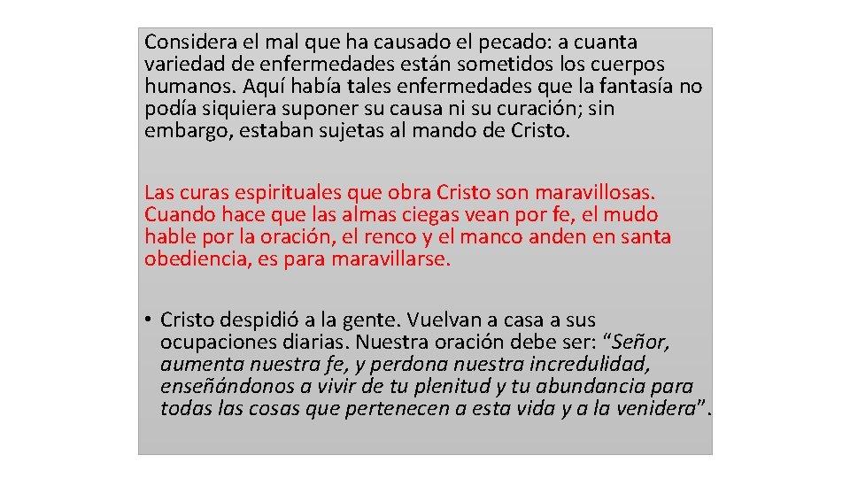 Considera el mal que ha causado el pecado: a cuanta variedad de enfermedades están