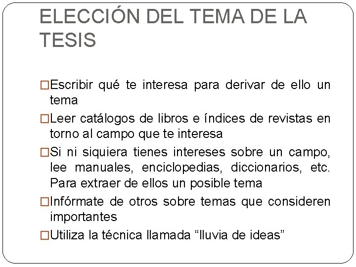 ELECCIÓN DEL TEMA DE LA TESIS �Escribir qué te interesa para derivar de ello