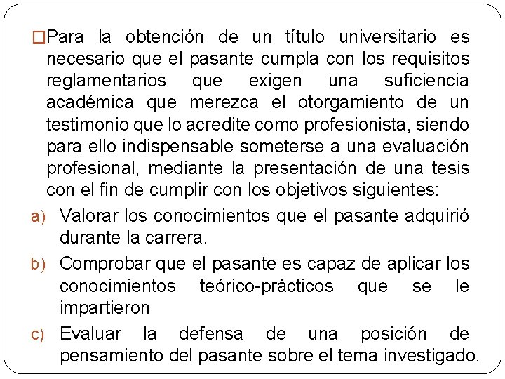 �Para la obtención de un título universitario es necesario que el pasante cumpla con