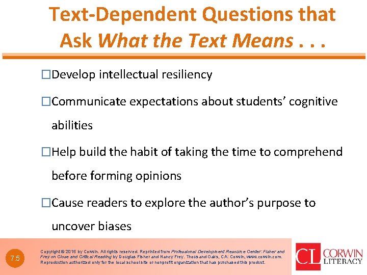 Text-Dependent Questions that Ask What the Text Means. . . �Develop intellectual resiliency �Communicate