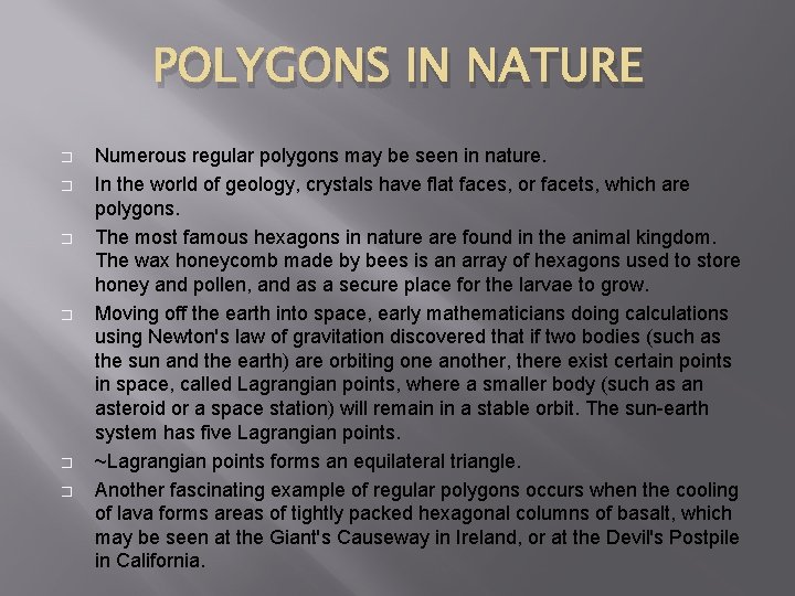 POLYGONS IN NATURE � � � Numerous regular polygons may be seen in nature.