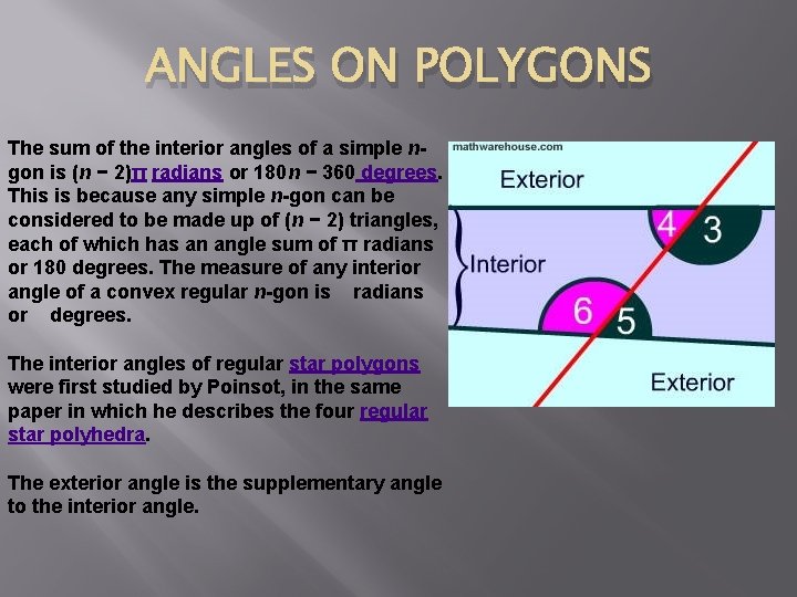 ANGLES ON POLYGONS The sum of the interior angles of a simple ngon is