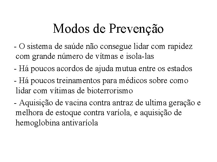 Modos de Prevenção - O sistema de saúde não consegue lidar com rapidez com