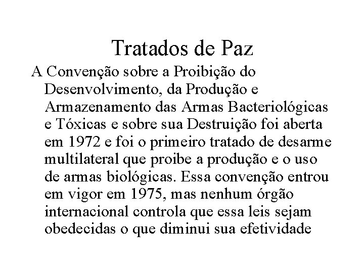 Tratados de Paz A Convenção sobre a Proibição do Desenvolvimento, da Produção e Armazenamento