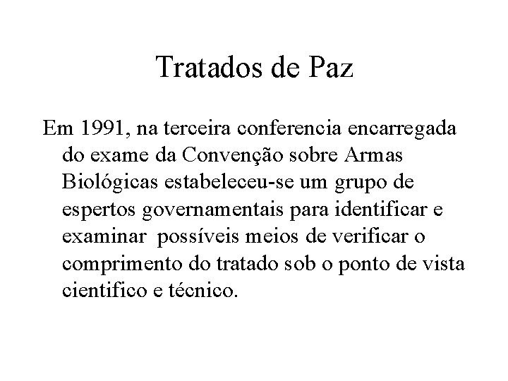 Tratados de Paz Em 1991, na terceira conferencia encarregada do exame da Convenção sobre