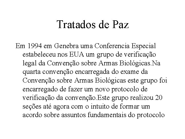 Tratados de Paz Em 1994 em Genebra uma Conferencia Especial estabeleceu nos EUA um