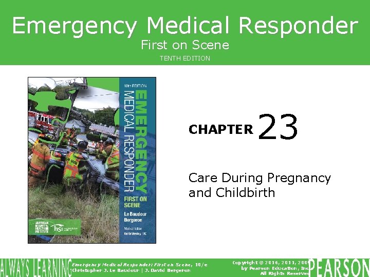 Emergency Medical Responder First on Scene TENTH EDITION CHAPTER 23 Care During Pregnancy and