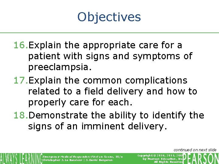 Objectives 16. Explain the appropriate care for a patient with signs and symptoms of