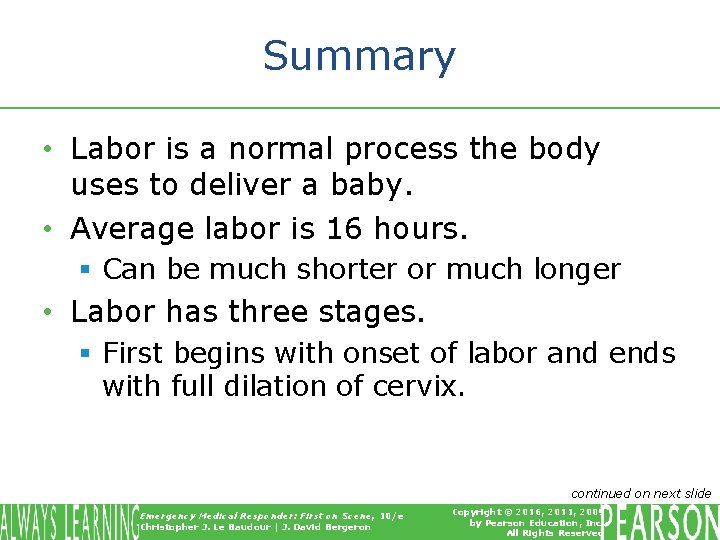 Summary • Labor is a normal process the body uses to deliver a baby.