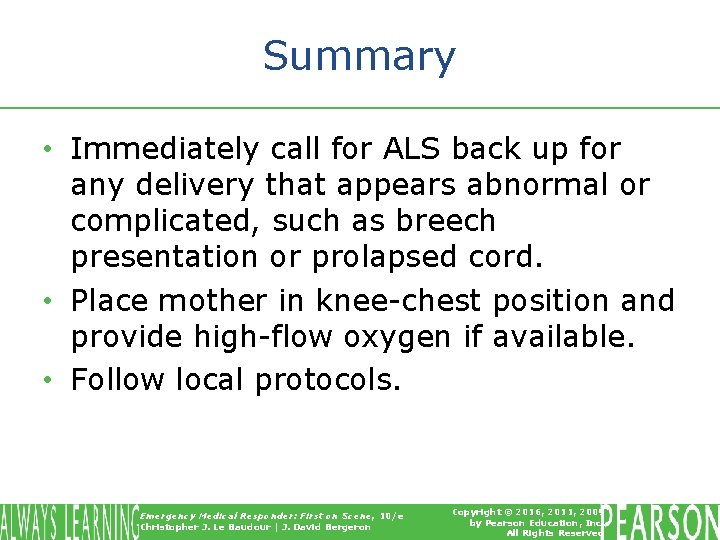 Summary • Immediately call for ALS back up for any delivery that appears abnormal