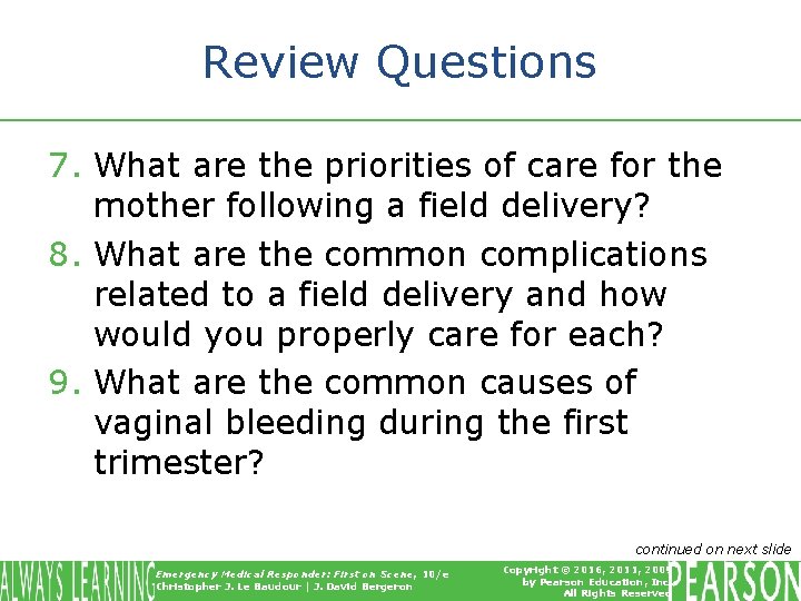 Review Questions 7. What are the priorities of care for the mother following a