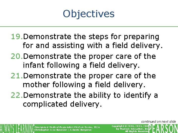 Objectives 19. Demonstrate the steps for preparing for and assisting with a field delivery.