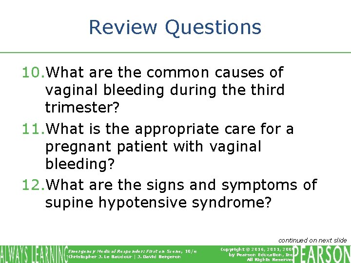 Review Questions 10. What are the common causes of vaginal bleeding during the third