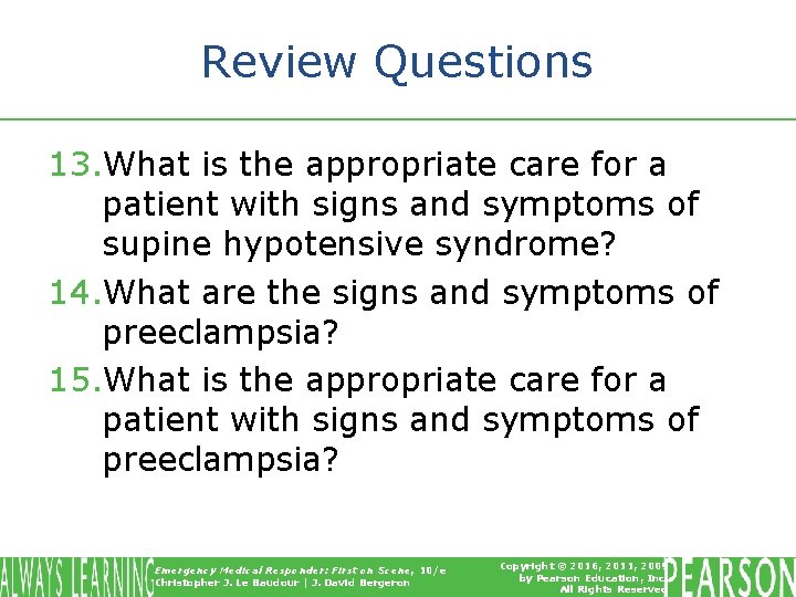 Review Questions 13. What is the appropriate care for a patient with signs and