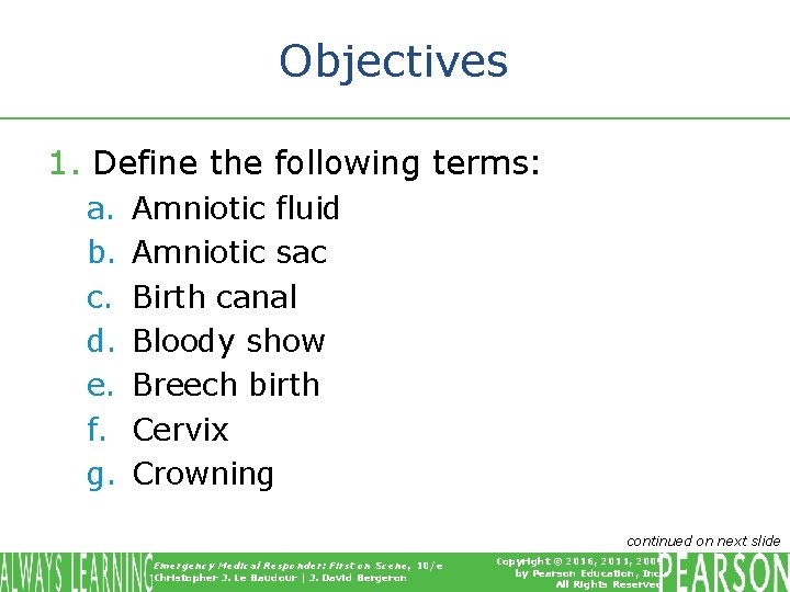 Objectives 1. Define the following terms: a. b. c. d. e. f. g. Amniotic