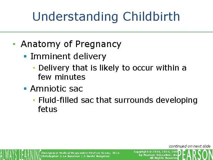 Understanding Childbirth • Anatomy of Pregnancy § Imminent delivery • Delivery that is likely