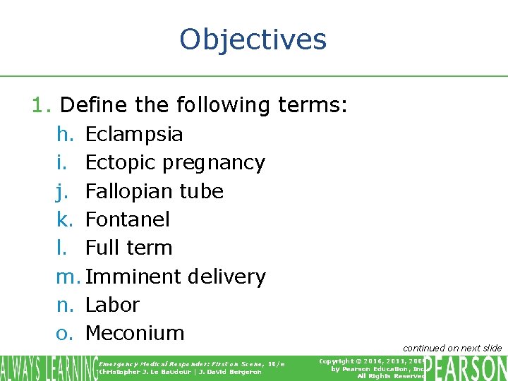 Objectives 1. Define the following terms: h. Eclampsia i. Ectopic pregnancy j. Fallopian tube