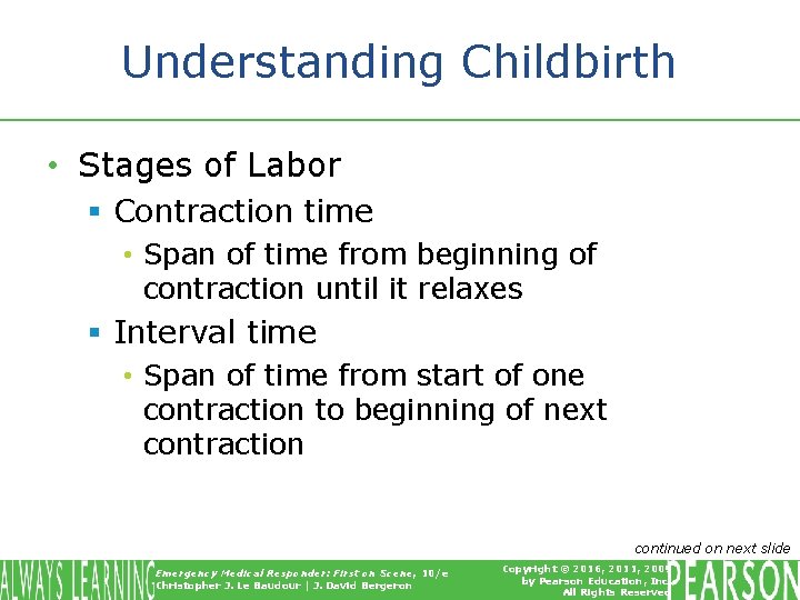 Understanding Childbirth • Stages of Labor § Contraction time • Span of time from