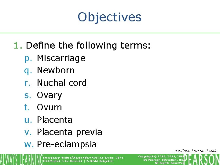 Objectives 1. Define the following terms: p. Miscarriage q. Newborn r. Nuchal cord s.