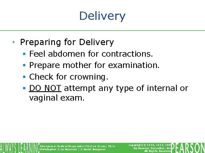 Delivery • Preparing for Delivery § § Feel abdomen for contractions. Prepare mother for