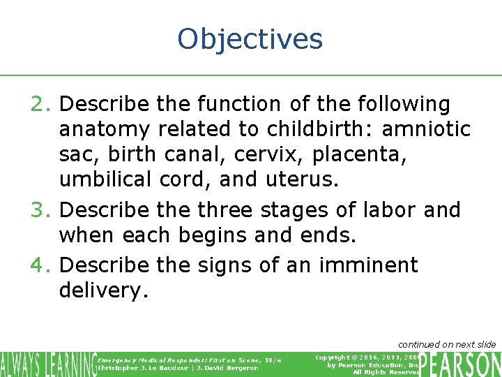 Objectives 2. Describe the function of the following anatomy related to childbirth: amniotic sac, Objectives 2. Describe the function of the following anatomy related to childbirth: amniotic sac,