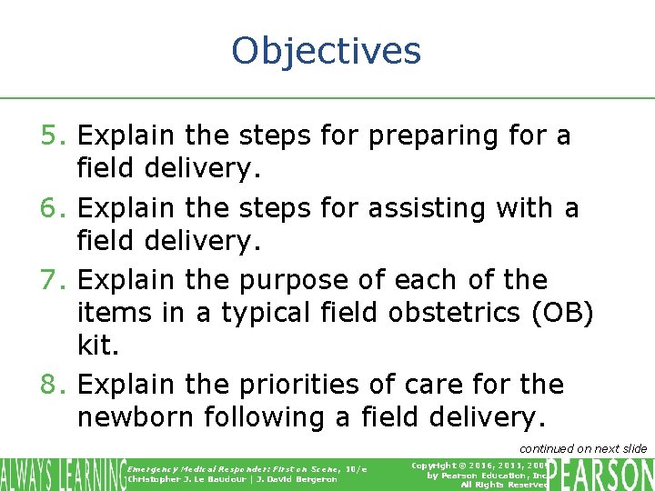 Objectives 5. Explain the steps for preparing for a field delivery. 6. Explain the