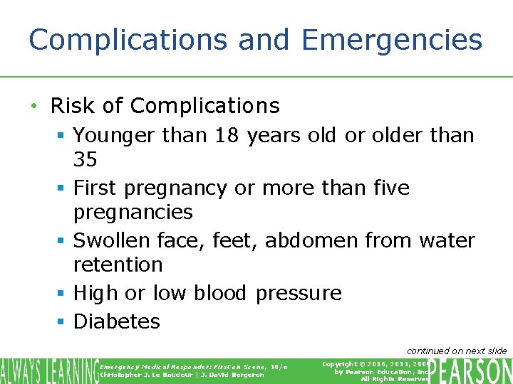 Complications and Emergencies • Risk of Complications § Younger than 18 years old or