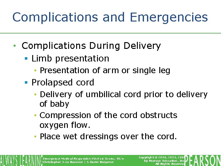 Complications and Emergencies • Complications During Delivery § Limb presentation • Presentation of arm