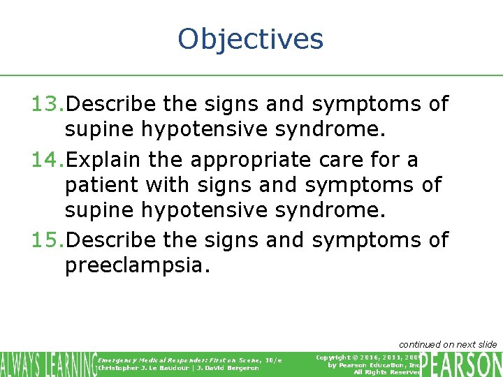 Objectives 13. Describe the signs and symptoms of supine hypotensive syndrome. 14. Explain the