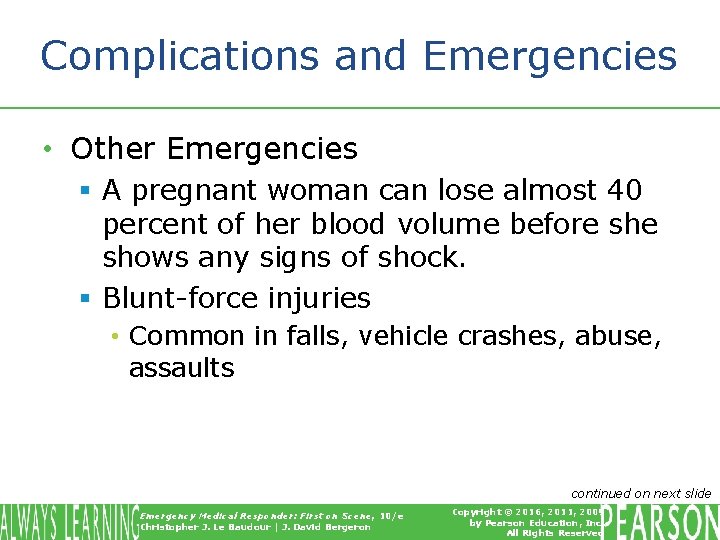 Complications and Emergencies • Other Emergencies § A pregnant woman can lose almost 40