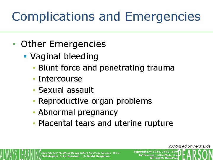 Complications and Emergencies • Other Emergencies § Vaginal bleeding • • • Blunt force