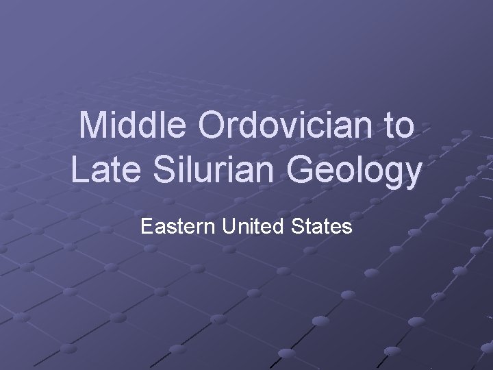 Middle Ordovician to Late Silurian Geology Eastern United States 
